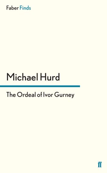 The Ordeal of Ivor Gurney