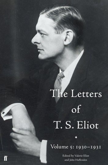 The Letters of T. S. Eliot Volume 5: 1930-1931