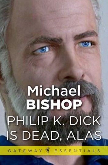 Philip K Dick is Dead, Alas