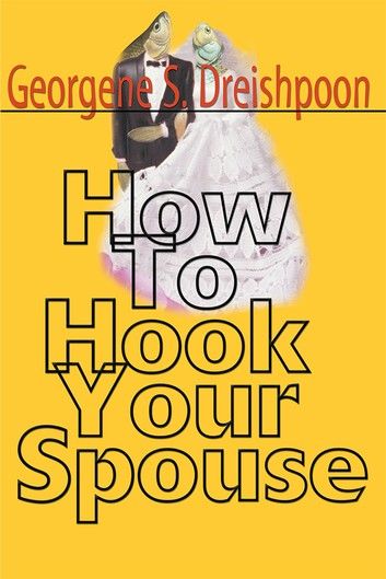 How to Hook Your Spouse