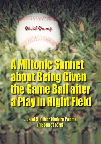 A Miltonic Sonnet About Being Given the Game Ball After a Play in Right Field