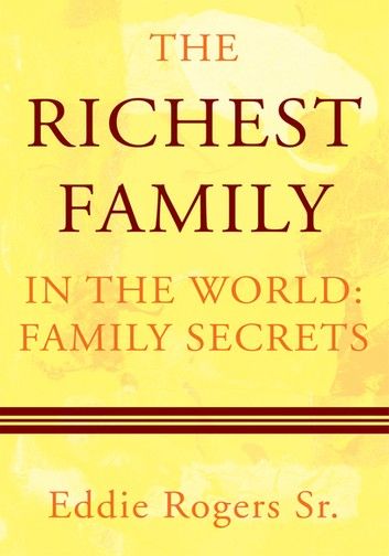 The Richest Family in the World: Family Secrets
