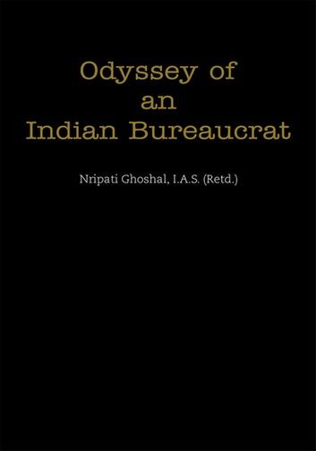 Odyssey of an Indian Bureaucrat