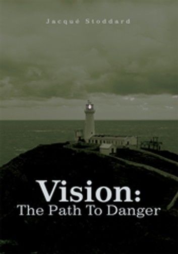 Vision: the Path to Danger