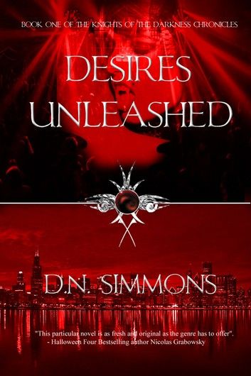 Desires Unleashed: Knights of the Darkness Chronicles (Book One)