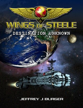 Wings of Steele - Destination Unknown (Book 1)