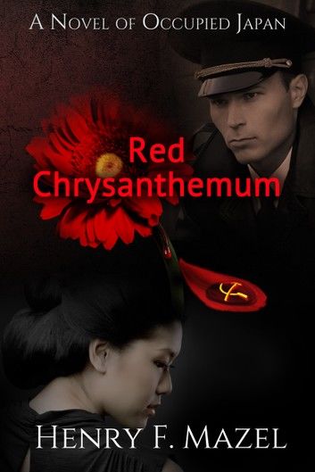Red Chrysanthemum: A novel of Occupied Japan