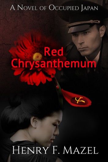 Red Chrysanthemum - A novel of Occupied Japan