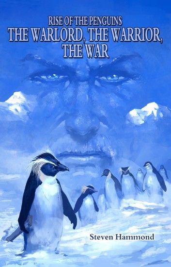 The Warlord, The Warrior, The War: The Rise of the Penguins Saga