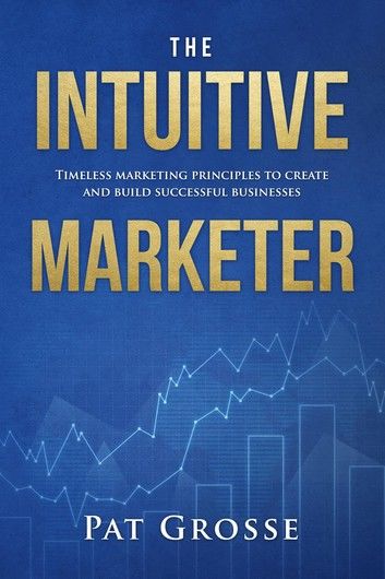 The Intuitive Marketer