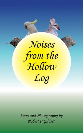Noises from the Hollow Log