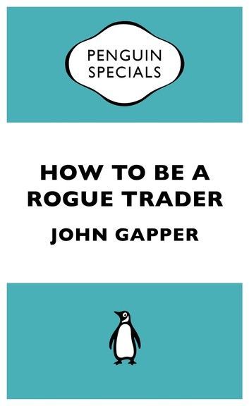 How to be a Rogue Trader