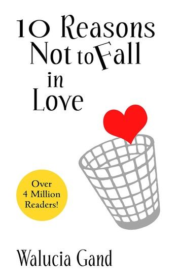 10 Reasons Not to Fall in Love