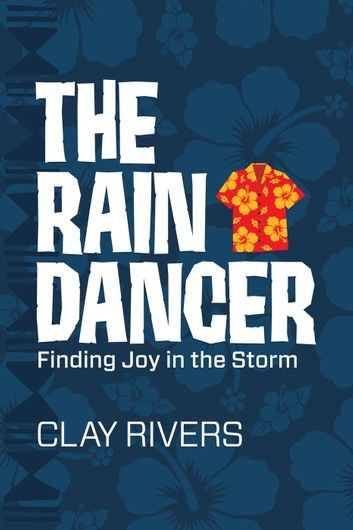 The Raindancer: Finding Joy in the Storm