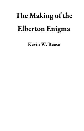 The Making of the Elberton Enigma