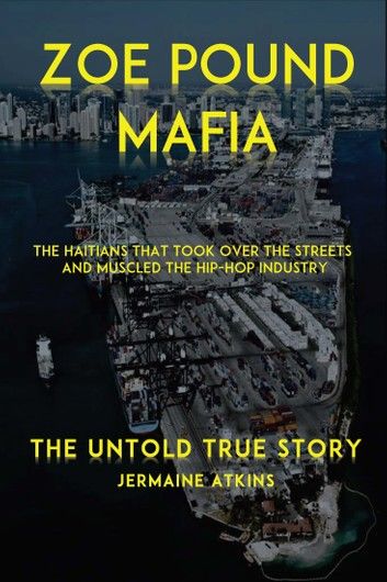 Zoe Pound Mafia: The Haitians That Took Over the Streets and Muscled the Hip-Hop Industry