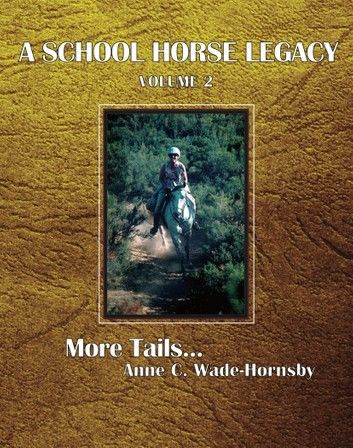 A School Horse Legacy, Volume 2: More Tails. . .