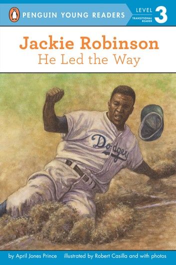 Jackie Robinson: He Led the Way