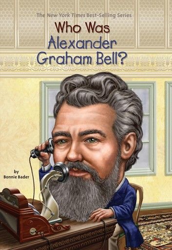 Who Was Alexander Graham Bell?