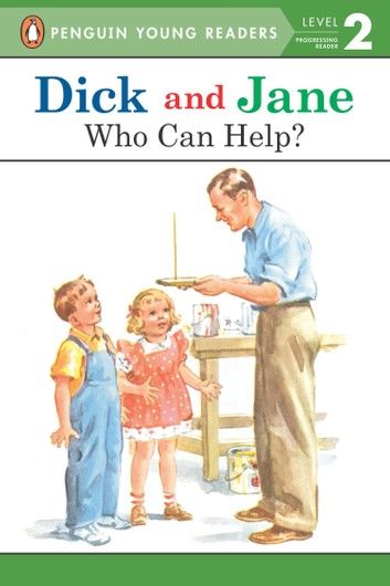 Dick and Jane: Who Can Help?