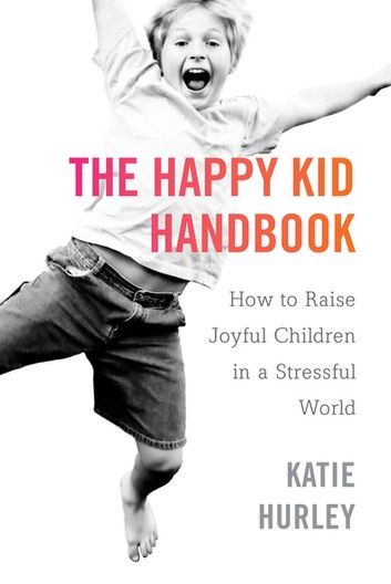 The Happy Kid Handbook