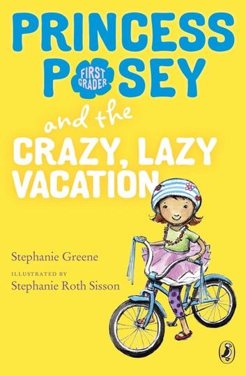 Princess Posey and the Crazy, Lazy Vacation