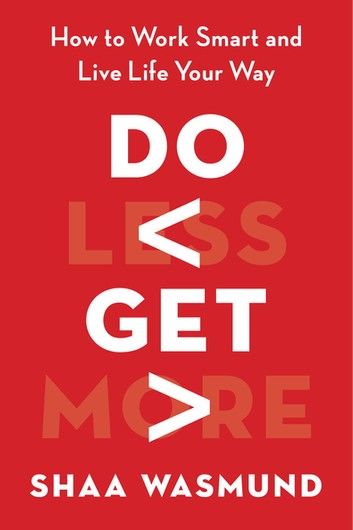 Do Less, Get More