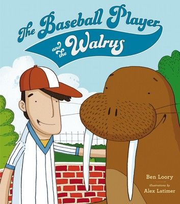 The Baseball Player and the Walrus