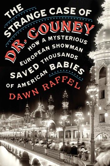 The Strange Case of Dr. Couney