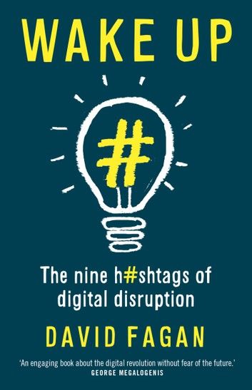 Wake Up: The Nine Hashtags of Digital Disruption