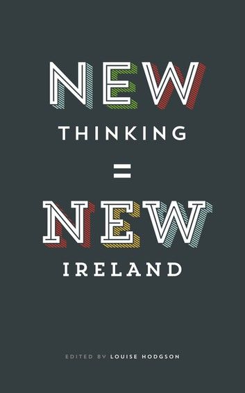 New Thinking = New Ireland