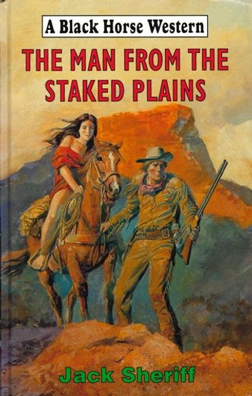 The Man From The Staked Plains