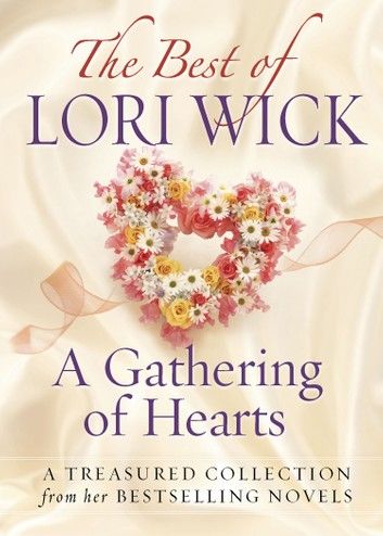 Best of Lori Wick…A Gathering of Hearts