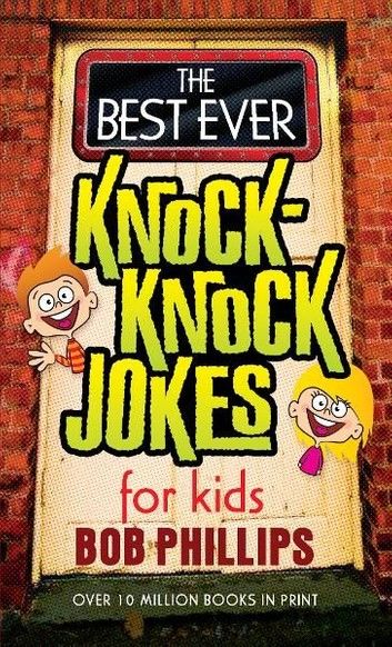 The Best Ever Knock-Knock Jokes for Kids