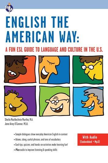 English the American Way: A Fun ESL Guide to Language and Culture in the U.S. (with Embedded Audio & MP3)