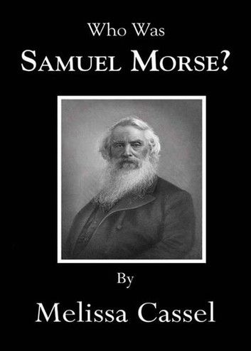 Who Was Samuel Morse?