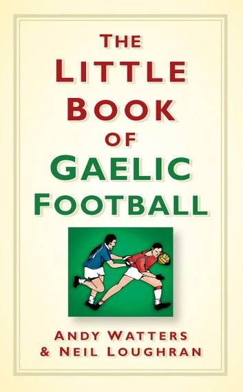 The Little Book of Gaelic Football