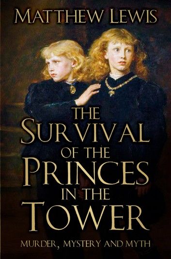 The Survival of the Princes in the Tower