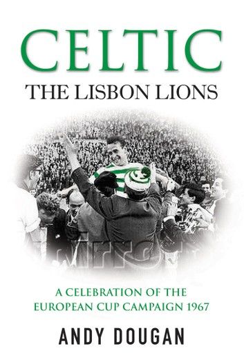 Celtic: The Lisbon Lions