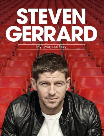 Steven Gerrard: My Liverpool Story