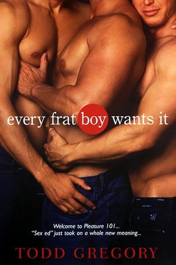 Every Frat Boy Wants It