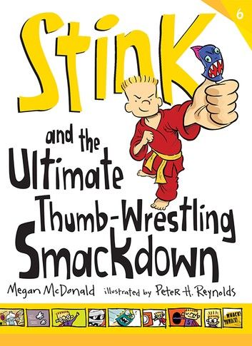 Stink and the Ultimate Thumb-Wrestling Smackdown (Book #6)