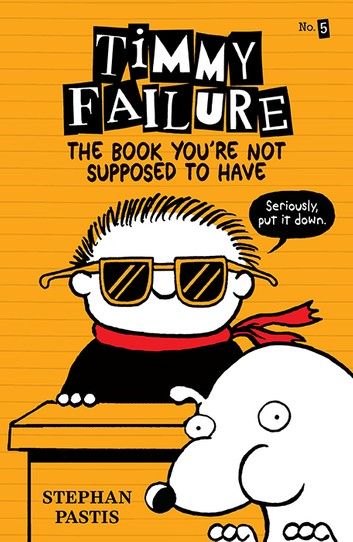 Timmy Failure: The Book You\