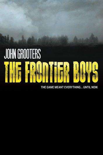 The Frontier Boys: The Novel