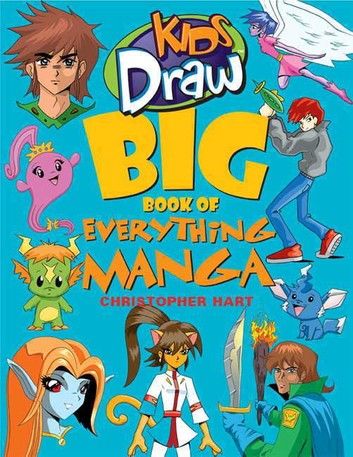 Kids Draw Big Book of Everything Manga