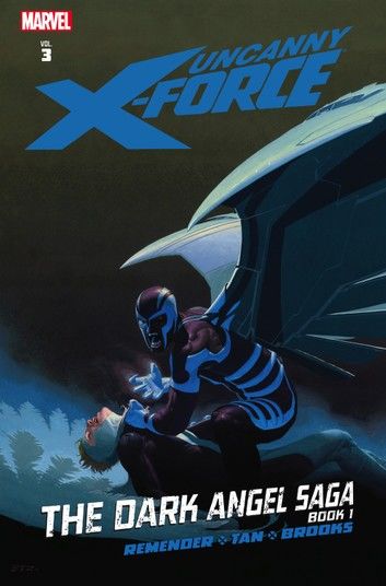 Uncanny X-Force Vol. 3: Dark Angel Saga Book 1
