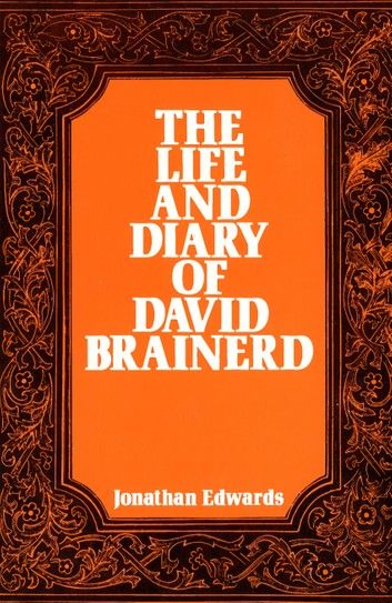 The Life and Diary of David Brainerd