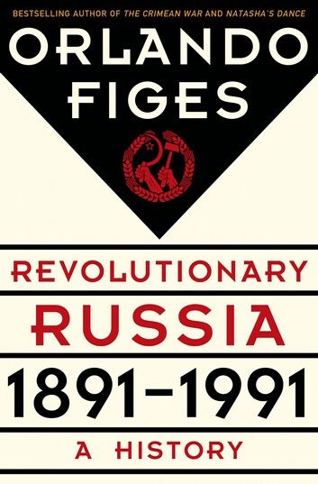 Revolutionary Russia, 1891-1991