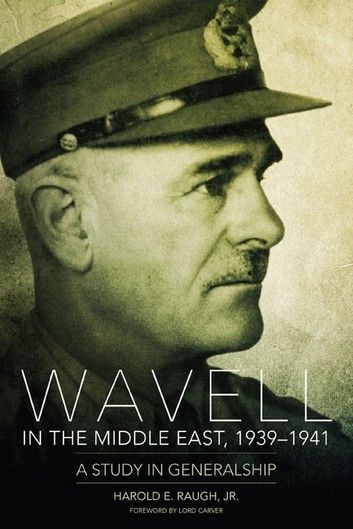 Wavell in the Middle East, 1939–1941