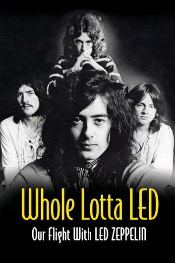 Whole Lotta Led: Our Flight With Led Zeppelin